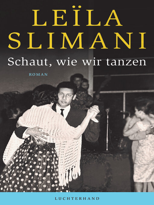 Title details for Schaut, wie wir tanzen by Leïla Slimani - Available